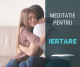 MEDITATIE PENTRU IERTARE