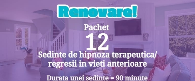 Program Combinat de Hipnoza & Regresie - RENOVARE 1 12 renovare