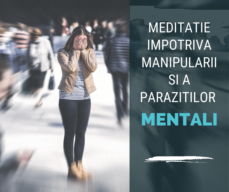 Meditație Împotriva Manipulării și a Paraziților Mentali 1 Meditatie Impotriva Manipularii si a Parazitilor Mentali