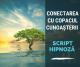 Script Hipnoza Conectarea cu Copacul Cunoasterii