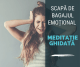 Meditatie Ghidata - Scapa de bagajul emotional 21 MEDITATIE SCAPA DE BAGAJUL EMOTIONAL