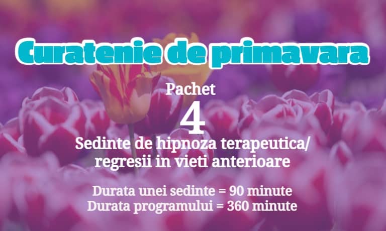 Program Combinat de Hipnoza & Regresie - CURATENIA DE PRIMAVARA - ACCES 4 SEDINTE / LUNĂ 1 4 2