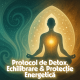 Protocol de Detox Echilibrare Protectie Energetica