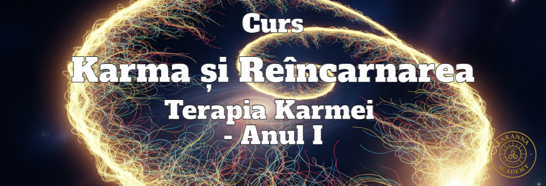 Curs Karma și Reîncarnarea – Terapia Karmei - Anul I - Abonament 4 Lecții / Lună 9 Karma anul I