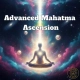 Advanced Mahatma Ascension 1