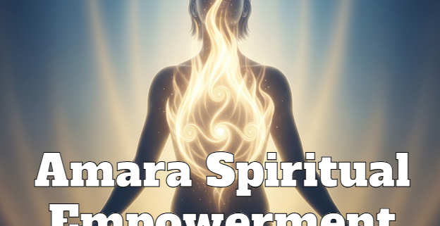 Amara Spiritual Empowerment Gr III