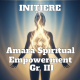 Amara Spiritual Empowerment Gr III