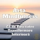 Program Arta Mindfulness 28 de Pasi catre Transformare Interioara 1