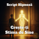 Script Hipnoza Creste ti Stima de Sine