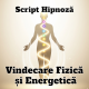 Script Hipnoza pentru Vindecare Fizica si Energetica
