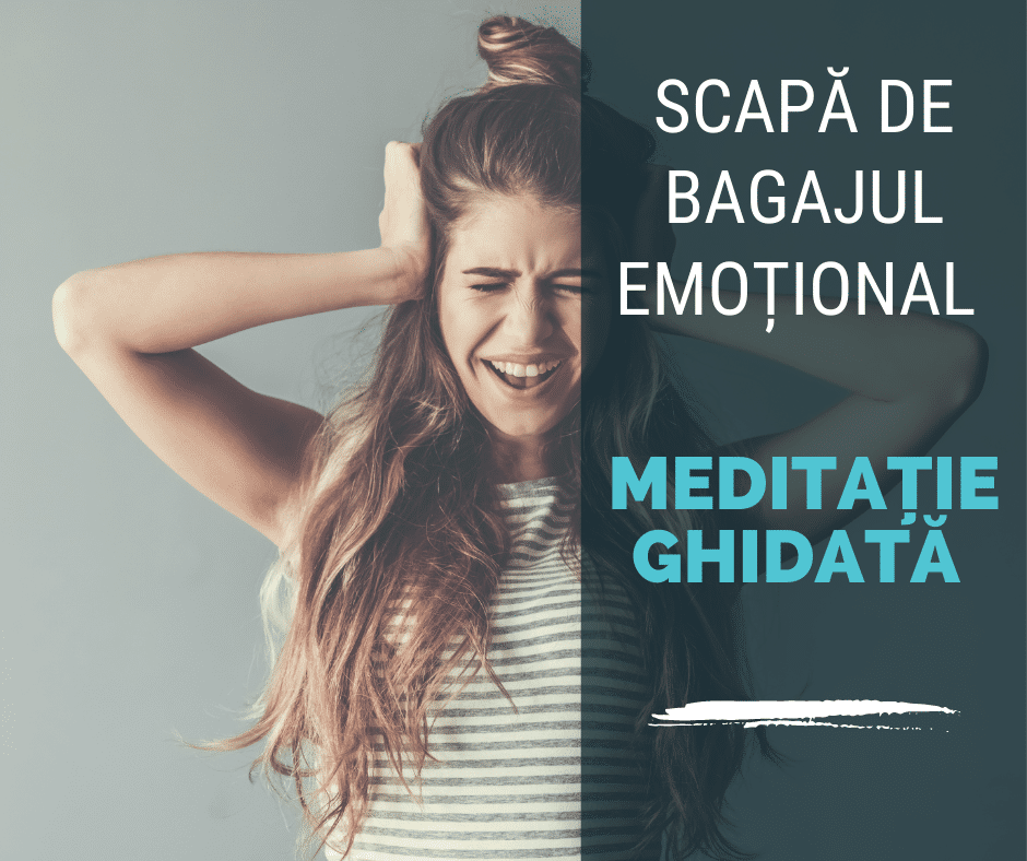 meditatie ghidata scapa de bagajul emotional