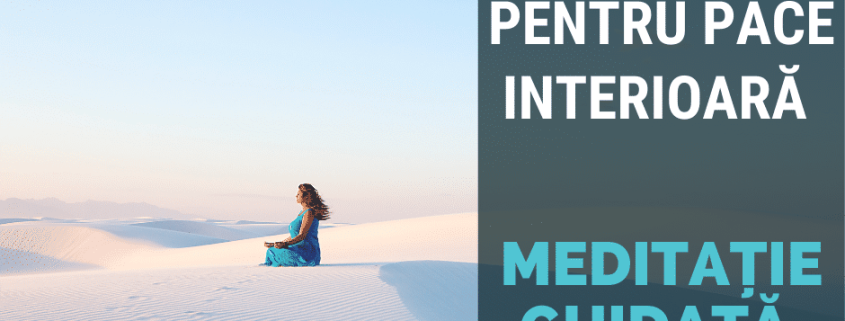 Meditație pentru Pace Interioară 1 meditatie pentru pace interioara
