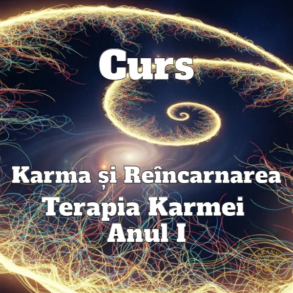 Curs Karma și Reîncarnarea – Terapia Karmei - Anul I Acces Integral Instant 16 Curs Karma si Reincarnarea Terapia Karmei Anul I magazin