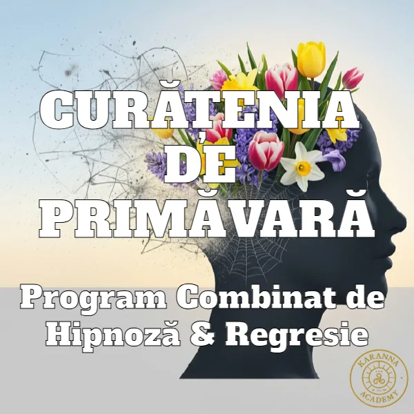Program Combinat de Hipnoza Regresie CURATENIA DE PRIMAVARA